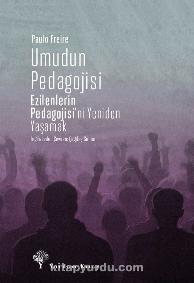 Umudun Pedagojisi & Ezilenlerin Pedagojisi’ni Yeniden Yaşamak