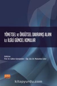 Yönetsel ve Örgütsel Davranış Alanı ile İlgili Güncel Konular